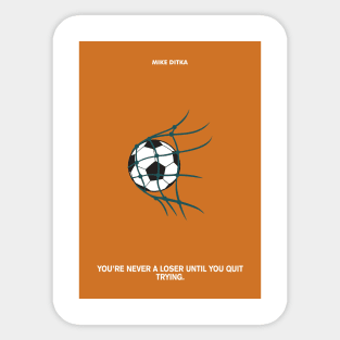 You're Never A Loser Mike Ditka Motivational Quotes Sticker
